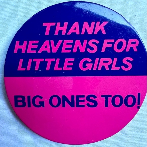 Free with Purchase-Vintage “Thank Heavens For Little Girls “ Pinback Button - Picture 1 of 1